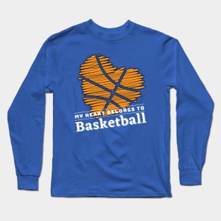 My heart belongs to BASKETBALL Long Sleeve T-Shirt